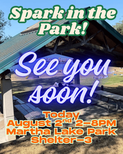 Its finally time for spark in the park. See you soon!

Join us for a fun afternoon and evening of hanging out with Spark Creatives makers! We'll have food, activities, and shenanigans. There's a rumor about watercolor painting 𝗳𝗹𝗼𝗮𝘁𝗶𝗻𝗴 around - we've heard the phrase "watercolor with the water on the water" several times...

Pack up for a fun day at the park, and we'll see you there!

We'll be at Shelter-3.

Snacks and dinner will be potluck-buffet, let us know if you have questions, allergies, or want to help plan! Most discussion will occur in our Discord server - feel free to join us there, and an invite link is on our website: https://www.sparkcreatives.org/community

Likely activities do include swimming (weather permitting), so consider bringing what you need to play in the water.

RSVP at: https://www.meetup.com/spark-creatives/events/315718538/

Where: Martha Lake Park, Shelter-3
16300 E Shore Dr,  Lynnwood, WA
Time: 2-8PM
